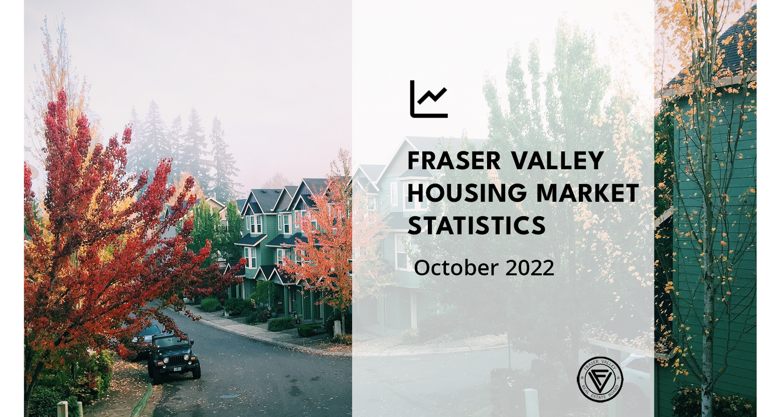 Fraser Valley Real Estate Market Weakens Further In October As Sales And Prices Plunge