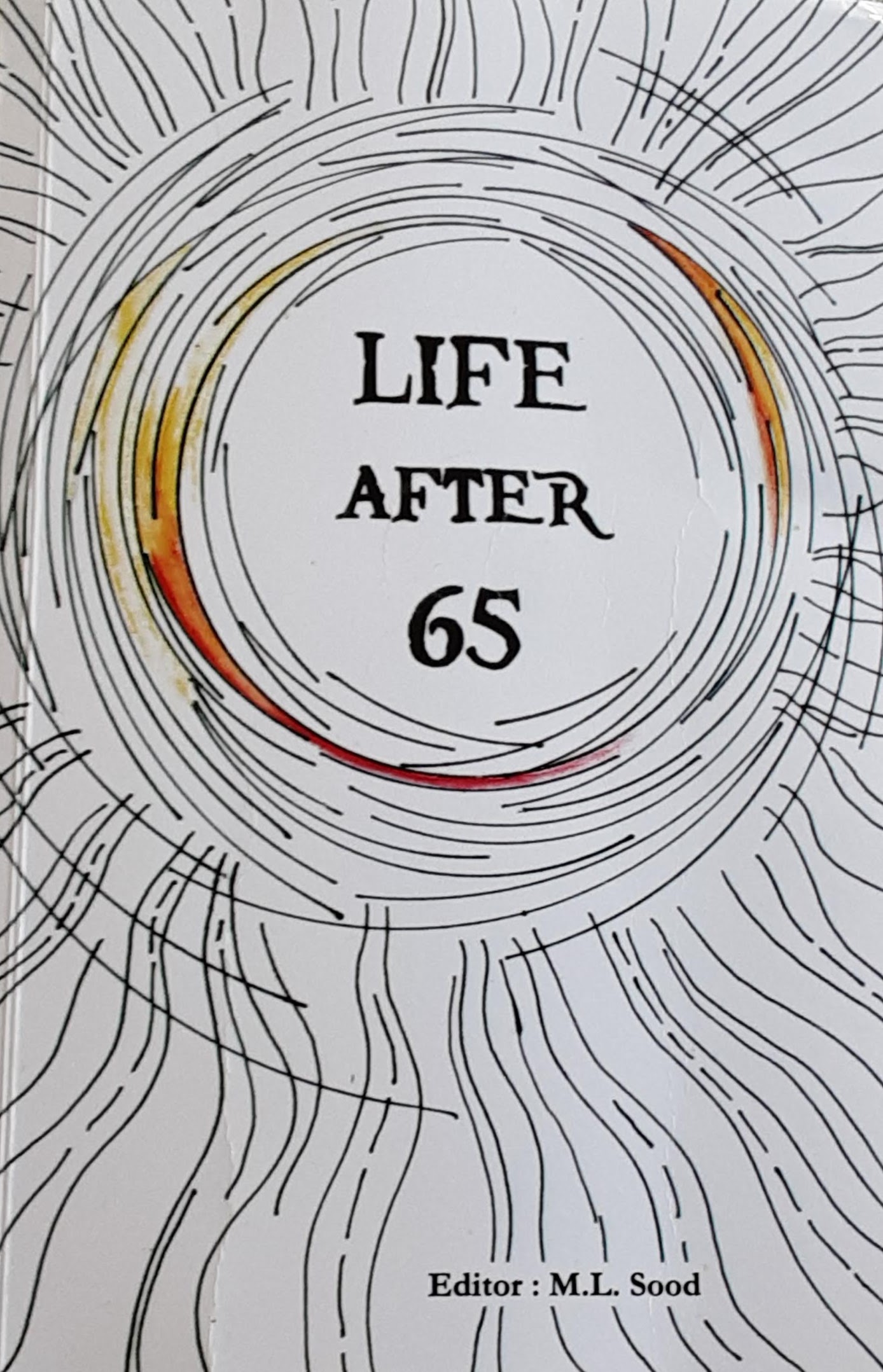 BOOK REVIEW: Author M.L. Sood Looks At Life After 65 In This Eye-Opening Book